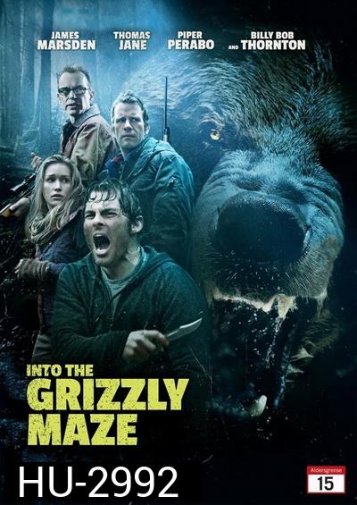 INTO THE GRIZZLY MAZE กริซลี่ หมีโหด! เหี้ยมมรณะ 2015