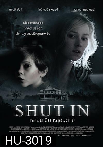 Shut In หลอนเป็น หลอนตาย