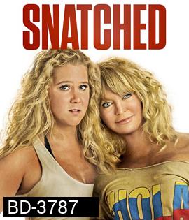 Snatched (2017) แม่ ลูก ลุย