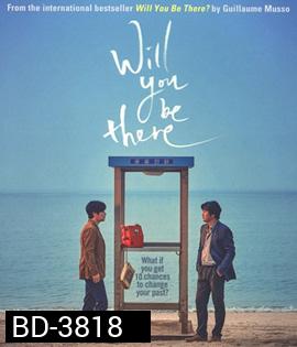Will You Be There? (2017) อัศจรรย์รักข้ามกาลเวลา