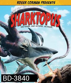 Sharktopus (2010) ชาร์คโทปุส เพชฌฆาตพันธุ์ผสม
