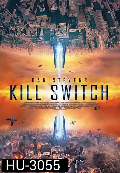 Kill Switch  วันหายนะพลิกโลก