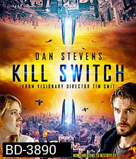 Kill Switch (2017) วันหายนะพลิกโลก
