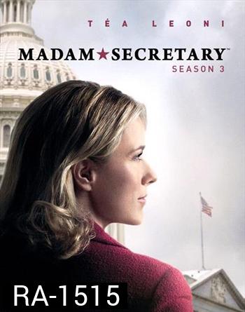 Madam Secretary Season 3 ยอดหญิงแกร่งแห่งทำเนียบขาว ปี 3