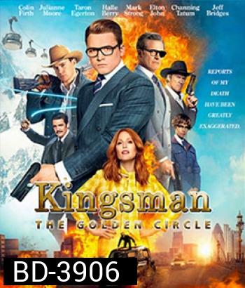 Kingsman: The Golden Circle (2017) คิงส์แมน รวมพลังโคตรพยัคฆ์ (King s man)