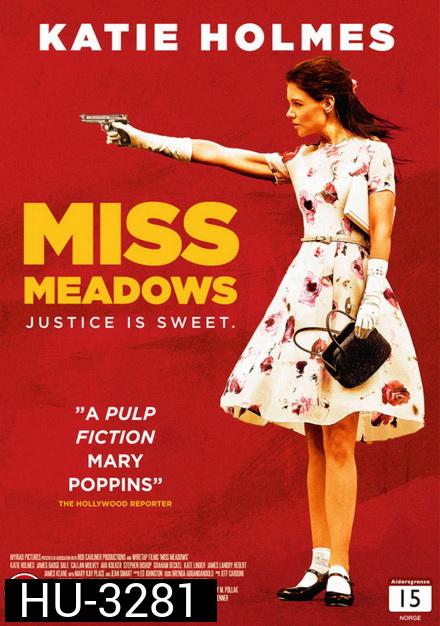 MISS MEADOWS มิส เมโดวส์ นางไม่ได้มา(ยิง)เล่นๆ