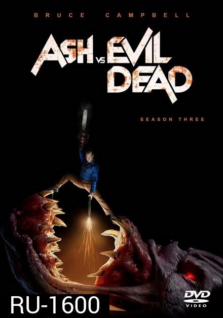 Ash vs Evil Dead Season 3 ( 10 ตอนจบ )