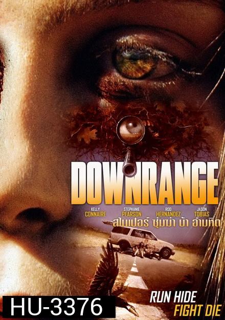 DOWNRANGE  สไนเปอร์ ซุ่มฆ่า บ้า อำมหิต