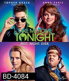 Take Me Home Tonight (2011) ขอคืนเดียว คว้าใจเธอ