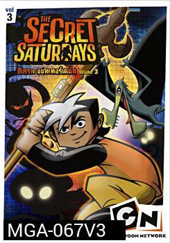 The Secret Saturdays Vol.3 ซีเครท แซทเทอร์เดย์ส ชุดที่ 3 