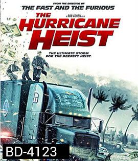  The Hurricane Heist (2018) ปล้นเร็วฝ่าโคตรพายุ