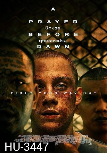 A PRAYER BEFORE DAWN นักมวยคุกคลองเปรม