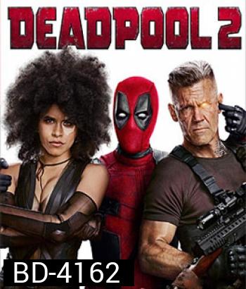 Deadpool 2 (2018) เดดพูล 2 (Theatrical Version) (Run Time : 119 mins)