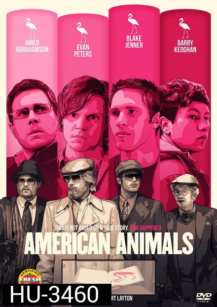 American Animals รวมกันปล้น อย่าให้ใครจับได้