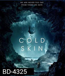 Cold Skin (2017) พรายนรก ป้อมทมิฬ