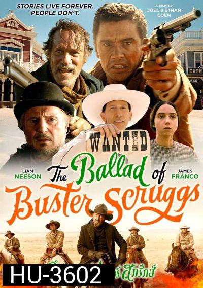 The Ballad of Buster Scruggs (2018) ลำนำของบลัสเตอร์ สกรั๊กส์