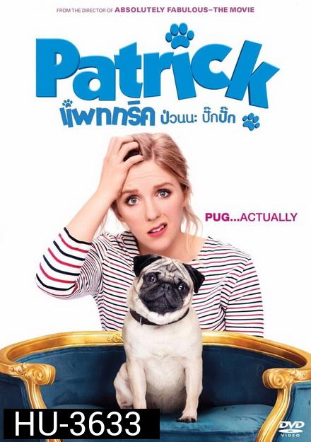Patrick แพททริค ป่วนนะ ปั๊กปั๊ก
