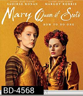Mary Queen of Scots (2018) แมรี่ ราชินีแห่งสกอตส์