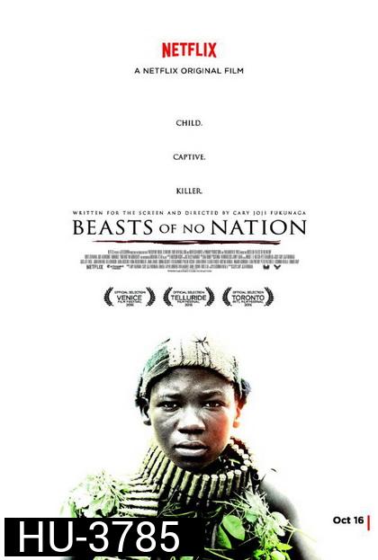 Beasts of No Nation เดรัจฉานไร้สัญชาติ (นักรบร้ายเดียงสา) [2015]
