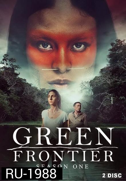 Green Frontier Season 1 (Frontera Verde) แดนดิบดงอมตะ {2019}