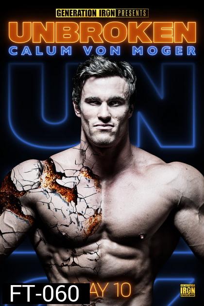 Calum Von Moger: Unbroken (2019)  คนแกร่ง ไม่มีวันแตกสลาย