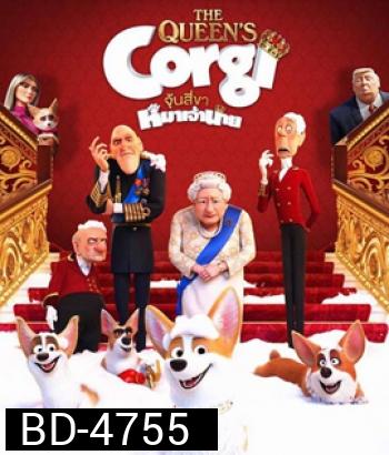The Queen's Corgi (2019) จุ้นสี่ขา หมาเจ้านาย