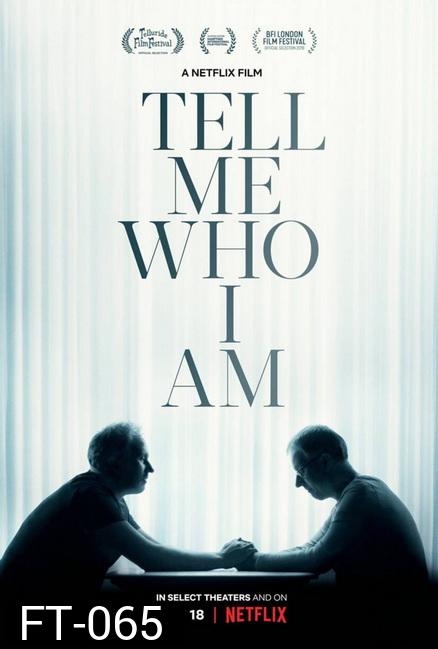 Tell Me Who I Am (2019) บอกที ว่านี่...ใคร?