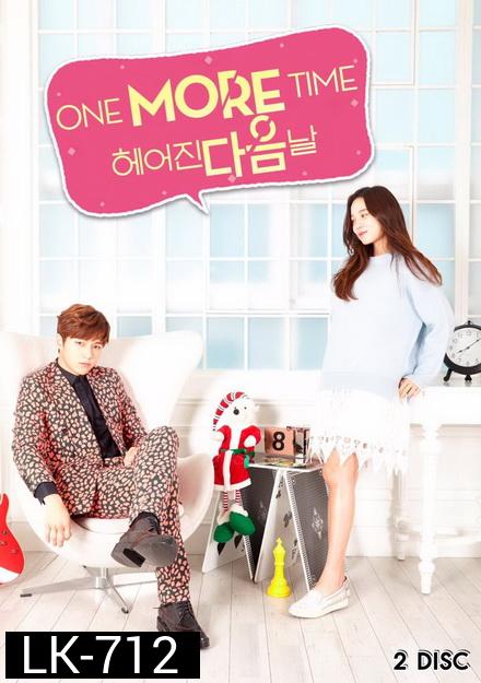 One More Time (헤어진 다음날) ขอโอกาสรักเธออีกครั้งหนึ่ง ( 8 ตอนจบ )