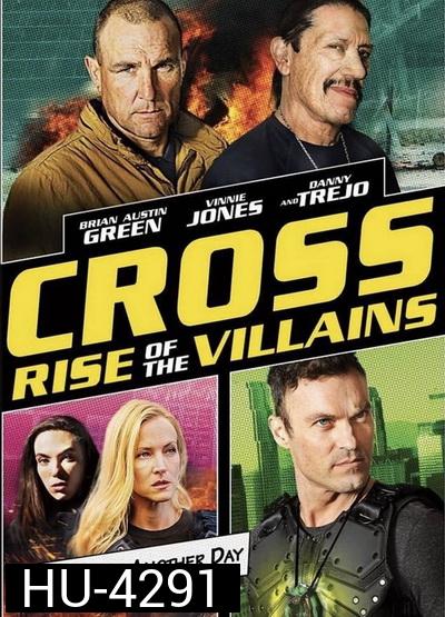 Cross Rise Of The Villains 2019