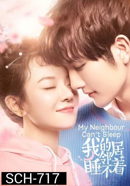 My Neighbour Can't Sleep 2019 ( 24 ตอนจบ )