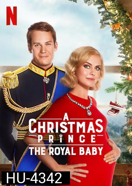 A Christmas Prince The Royal Baby (2019) เจ้าชายคริสต์มาส รัชทายาทน้อย