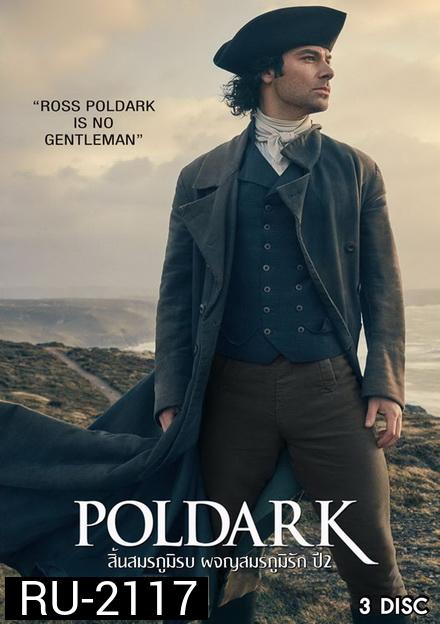 Poldark สิ้นสมรภูมิรบ ผจญสมรภูมิรัก ปี 2 ( Ep.1-10 จบ )