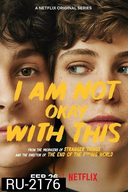 I AM NOT OKAY WITH THIS Season 1 ( 7 ตอนจบ )