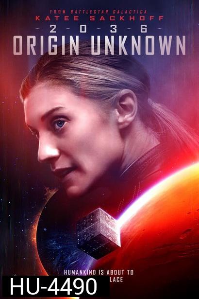 2036 Origin Unknown (2018)