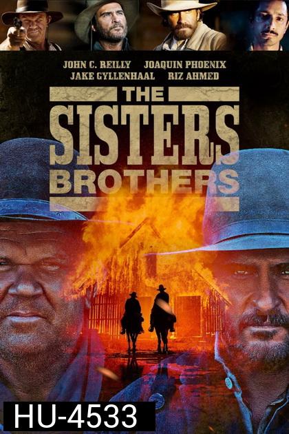 The Sisters Brothers (2018) พี่น้องนักฆ่า นามว่าซิสเตอร์