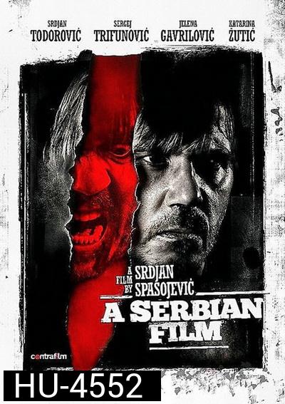 A Serbian Film 2010  ฟิล์มวิปลาส [Uncut]
