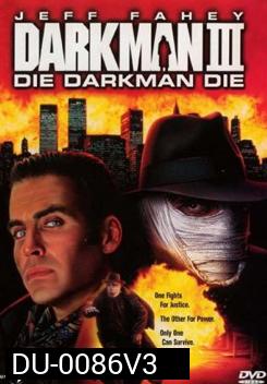Darkman III ดาร์คแมน 3 พลิกเกมล่า