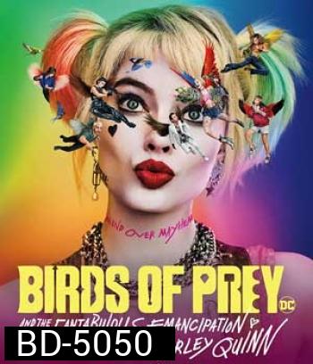 Birds of Prey (And the Fantabulous Emancipation of One Harley Quinn) ทีมนกผู้ล่า กับฮาร์ลีย์ ควินน์ ผู้เริดเชิด