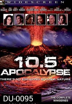 10.5 Apocalypse 10.5 โลกาวินาศ