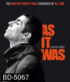 Liam Gallagher: As It Was (2019) เลียม กัลลาเกอร์ ตัวตนไม่เคยเปลี่ยน