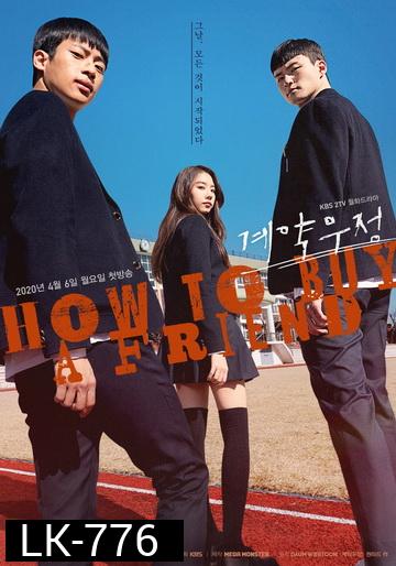 How to Buy a Friend (Ep. 01-08 End )