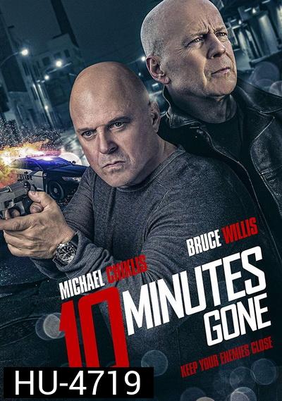 10 Minutes Gone (2019) 10 นาที ที่หายไป