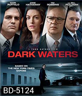 Dark Waters (2019) พลิกน้ำเน่าคดีฉาวโลก