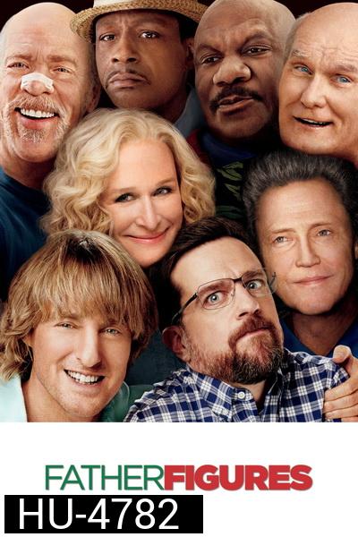 Father Figures (2017) มหกรรมตามหาพ่อบังเกิดเกล้า