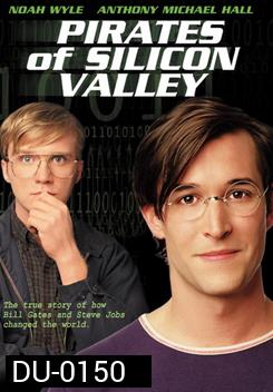 Pirate of Silicon Valley บิล เกทส์ เหนืออัจฉริยะ