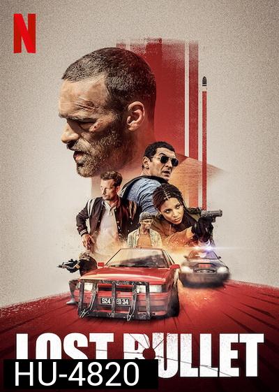 Lost Bullet (2020)  แรงทะลุกระสุน