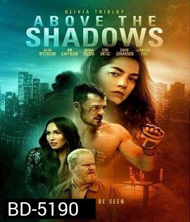 Above the Shadows (2019)