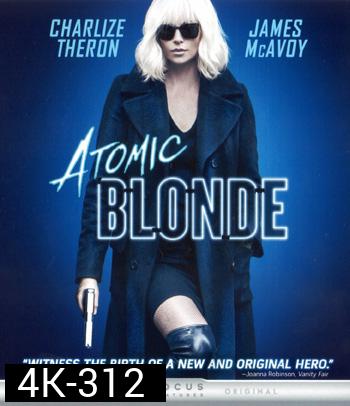 4K - Atomic Blonde (2017) บลอนด์ สวยกระจุย - แผ่นหนัง 4K UHD