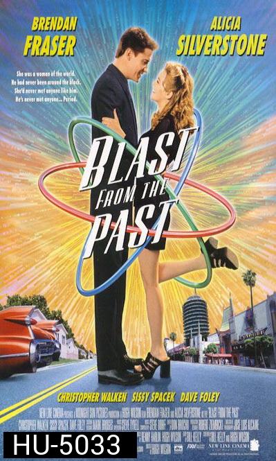 Blast From The Past (1999)  มนุษย์หลุมหลบภัยบ้าหลุดโลก