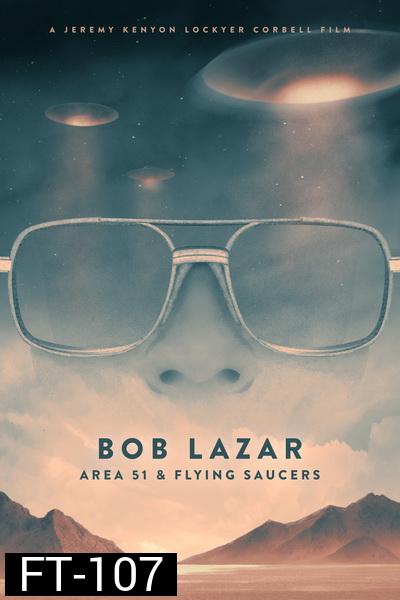 Bob Lazar  บ็อบ ลาซาร์ แอเรีย 51 และจานบิน